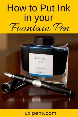 How to Put Ink in a Calligraphy Pen: A Journey Through the Art of Writing and Beyond