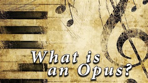 What Does Opus Mean in Music: An Examination of Its History and Application