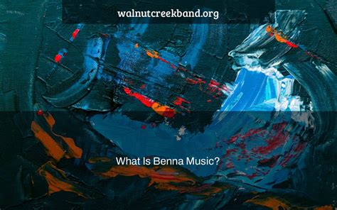 What Is Benna Music: An Exploration of Its Essence and Allure